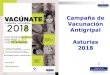 Campaña de Vacunación Antigripal Asturias · Cobertura de vacunación antigripal a partir de 65 años de edad Campañas anuales de vacunación antigripal Se realizan desde 1987,