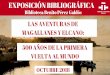 LAS AVENTURAS DE MAGALLANES Y ELCANO ......EXPOSICIÓN BIBLIOGRÁFICA LAS AVENTURAS DE MAGALLANES Y ELCANO: #2 500 AÑOS DE LA PRIMERA VUELTA AL MUNDO - Octubre 2018 J. Ramo s, Al
