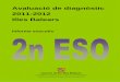 diagnòstic 2008-2009 Avaluació deiaqse.caib.es/.../2n_eso_inf_2011_2012.pdf · 2015-10-05 · 2 Institut d’Avaluació i Qualitat del Sistema Educatiu de les Illes Balears (IAQSE)