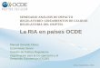 La RIA en países OCDE - Osiptel · Recomendación del Consejo sobre política y gobernanza regulatoria 4. Integrar la Manifestación de Impacto Regulatorio (MIR) a las primeras etapas
