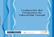 Evaluación del Programa de Educación Sexual...2-- Evaluación del Programa de Educación Sexual --La presente evaluación del Programa de Educación Sexual (PES), coordinada por