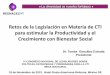 Retos de la Legislación en Materia de CTI para estimular ... · Retos de la Legislación en Materia de CTI para estimular la Productividad y el Crecimiento con Bienestar Social Dr