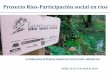 Proxecto Ríos-Participación social en ríos€¦ · defensa do medio ambiente galego e global dende 1976. Proxecto Ríos Nace en 2004, a raíz de la ILP (Iniciativa Lexislativa
