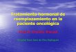 Tratamiento hormonal de reemplazamiento en la paciente …€¦ · Tratamiento hormonal de reemplazamiento en la paciente oncológica Eduardo González Bosquet Hospital Sant Joan