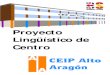 Proyecto Lingüístico de Centro STICO DE CENTRO · PROYECTO LINGÜÍSTICO DE CENTRO ELABORADO EN EL CURSO: 2016/2017 2 1. Introducción (¿para qué el Proyecto Lingüístico?, razones