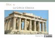 La Grècia Clàssica · 4.1.1 Origens del món grec i etapes : època obscura, arcaica, clàssica i hel·lenística. 4.2. Les polis gregues: la seua forma de govern i organització