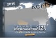 ANUARIO DEL CINE IBEROAMERICANO - Audiovisual451 · y Juan Carlos Lossada Acosta (El apoyo de los Estados iberoamericanos al cine) Agradecimientos: Fundación José Ortega y Gasset