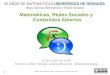 Matemáticas, Redes Sociales y Contenidos Abiertosmat_50/expos/acanas.pdf · 21 Antonio Cañas Vargas 50 AÑOS DE MATEMÁTICAS UNIVERSIDAD DE GRANADA Mesa redonda Matemáticas y Redes