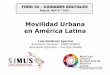 Movilidad Urbana en América Latina - CINTEL - Centro de ...financiero de los sistemas de transporte urbano masivo (SITM): Creación de fondo nacional permanente de financiamiento