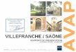 DEPARTEMENT DU RHONE – DECEMBRE 2014...La ville de Villefranche-sur-Saône se situe au centre-est du département du Rhône, au pied des monts du Beaujolais, en bordure de Saône,