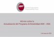 Informe sobre la Actualización del Programa de ...€¦ · Informe sobre la Actualización del Programa de Estabilidad 2020 –2021 1. Introducción 2. Escenario macroeconómico