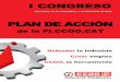 PLAN DE ACCIÓN - CCOO Catalunya · debería ser de cariz europeo. 4 Plan de Acción del I Congreso de la FI.CCOO.CAT 1. REFORZORZAR LA ACCIÓN SINDICAL Y LA POLÍTICA INDUSCCIÓN