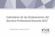 Calendario de Evaluaciones del Servicio Profesional ... · Calendario de las Evaluaciones del Servicio Profesional Docente 2017 Ciudad de México, diciembre de 2016