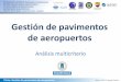 Presentación de PowerPoint · de Pavimentos de Aeródromos 28/05 al 01/06 2018 –Ciudad de Quito - Ecuador Título: Gestión de pavimentos de aeropuertos Convenio de colaboración