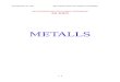 METALLS - XTEC · Els metalls fèrrics: a) Estan compostos de diferents tipus de b) Són el ferro i el conjunt dels seus aliatges. C] c) Són els metalls més importants, perquè