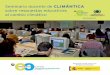 Seminario docente de CLIMÁNTICA sobre respuestas educativas al cambio climáticoclimantica.org/climanticaFront/resource/semin_profes.pdf · 2015-03-27 · SEMINARIO DOCENTE DE CLIMÁNTICA