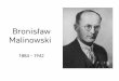 Bronisław Malinowski - KTUG, KTSktug.org/~nomos/sol/bmalinowski.pdf · 2013-10-01 · 서태평양의항해자들(1922) Kula교역에대한민속지 보고서 시계방향으로soulava,