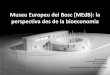 Museu Europeu del Bosc (MEdB): la perspectiva des de la ...€¦ · Museu Europeu del Bosc (MEdB): la perspectiva des de la bioeconomia Dr. Martí Boada Sr. Inazio Martinez de Arano