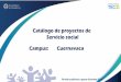 Catálogo de proyectos de Servicio social Campus: Cuernavaca · Se capacita a voluntarios en servicio social, laOrganización busca transformación de comunidades escolares, impulsando