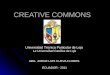 CREATIVE COMMONS - Imaginar · 2013-06-05 · CON EL USO DE LICENCIAS CREATIVE COMMONS GRACIAS Jorge Luis Cueva jlcuevaxxx@utpl.edu.ec Esta presentación tiene licencia creative commons