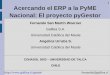 Acercando el ERP a la PyME Nacional: El proyecto pyGestorcosol.utalca.cl/documentos/pygestor.pdf · Software Libre?: A nivel nacional las iniciativas para proveer de un sistema de