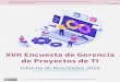 XVII Encuesta de Gerencia de Proyectos de TI · XVII Encuesta de Gerencia de Proyectos de TI - Equilibrio entre operación y desarrollo de proyectos. Informe de Resultados. Año 2019