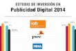 Metodología - Business Go• El presente Estudio, que realiza IAB Spain anualmente desde el 2002, • tiene como principal objetivo proporcionar a la industria publicitaria digital