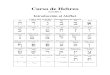 Curso de Hebreobenditoyahshuajhamashiaj.weebly.com/uploads/3/1/7/2/... · 2018-09-10 · Curso de Hebreo Lección 1 Introducción al Alefbet TABLA DEL ALEFBET – Para aprenderse