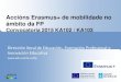 Accións Erasmus+ de mobilidade no ámbito da FP Europeos... · 2015-02-17 · •Formulario comentado dos proxectos de ... KA101 para escolar KA104 para educación de adultos Erasmus+