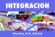 Media Kit 2020 - Noticias / Integración Empresaria · Integración Empresaria Integración Empresaria consolida al sector y genera vínculos directos favoreciendo los negocios y