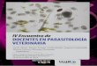 IV Encuentro de DOCENTES EN PARASITOLOGÍA VETERINARIA · 2019-05-07 · Tecnológicas “Respuesta de intradermoreacción con Trichinella spiralis en líneas de ratones CF1, seleccionadas