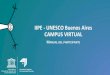 IIPE-UNESCO Buenos Aires · campus virtual manual del participante. bienvenidas, os. en su navegador ingrese la siguiente direcciÓn: al ingresar al sitio de iipe unesco buenos aires,