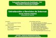 Introducción a Servicios de Internetcardiolatina.com/wp-content/uploads/2019/07/APEduCont.pdf · Introducción a Recursos de Internet • Viernes de 19 a 22 y sábado de 9 a 16 •