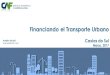 Financiando el Transporte Urbano - Aeromovel Medidas simples de … · 2018-05-22 · Primera@Línea@ del@Metro@de@ Quito Red&Básica&del& Metro&de&Lima& yCallao Red@Metro@de@ Panamá!