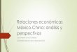 Relaciones económicas México-China: análisis y perspectivas€¦ · Entre 2012 y 2015 el número de viajeros chinos que visitó México se duplicó, pasando de 47,810 a 97,889