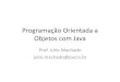 Programação Orientada a Objetos com Javadanielc/cursos/pqts/java/Java1.pdf · Introdução à Programação Orientada a Objetos •O que é um paradigma de programação? –É