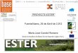 Presentación de PowerPoint - WordPress.com · “PROYECTO ESTER” FuenteAlamo, 26 de Abril de 2.012 María José Candel Romero Socia-Consultora de Base Cia de Soporte Lógico S.A.L