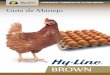 PONEDORAS COMERCIALES HY-LINE BROWN Guía de Manejo · El potencial genético de las aves Comerciales Hy-Line Brown se puede alcanzar únicamente si se utilizan buenas prácticas