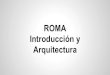 Introducción y ROMA Arquitectura€¦ · 2. ARQUITECTURA: LA EDILICIA ROMANA 2.2. La Edilicia Romana 2.2.3. Las termas - Complejos deportivos y de ocio con gimnasios, pistas de atletismo,