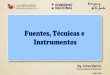 Fuentes, Técnicas e Instrumentos€¦ · Fuentes, Técnicas e Instrumentos Mg. Zulma Mariuci Directora General de Evaluación Mayo 2019