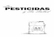 Los PESTICIDAS y Su Salud · Pesticidas y Su Hogar) proporcionan consejos específicos para trabajadores agrícolas y para inquilinos que enfrentan la exposición a pesticidas en
