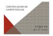 CERTIFICACION DE COMPETENCIAS · Ensayos No Destructivos de acuerdo a las siguientes normas técnicas: UNIT 1111: Soldadura – Calificación y certificación de inspectores. Nivel