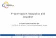 Presentación República del Ecuadorcpps.dyndns.info/cpps-docs-web/subsec/2016/julio/i... · 3. Para efectos de la investigación, explotación, conservación y protección de los