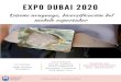 Contenido - UNIÓN DE EXPORTADORES DEL …...La Expo Mundial 2020 se realizará en Dubai, Emiratos Árabes Unidos (EAU), siendo así la primera exposición mundial que se realizará