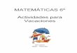 MATEMÁTICAS 6º Actividades para Vacaciones · 2013-04-03 · 12.- Coloca y resuelve estas multiplicaciones: 367.478 x 28 = 546.464 x 29 = Educación Primaria 3 CP. Clarín - Gijón