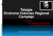 Talalgia Síndrome Doloroso Regional Complejomic.com.mx/ortopedia/img/pdf/pieytobillo/Talalgia... · Síndrome Doloroso Regional Complejo ... Espolón calcáneo 46% ... Pie plano