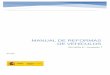 Manual de Reformas de Vehiculos - Sexta Revisión...CentroPublicaciones@mincotur.es Manual de Reformas de Vehículos Revisión Sexta Edición 1.1: mayo 2020. NIPO: 112-20-002-0 (En