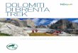 DOLOMITI DI BRENTA TREK - rifugioagostini.com · cuni giorni nelle Dolomiti in completa autonomia. Le versione “Expert” del DBT è il percorso tecni-camente più impegnativo del