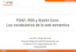 Curso web semántica - CD Universidad de Oviedodi002.edv.uniovi.es/~labra/cursos/CTIC/WebSemantica05/... · 2005-12-27 · FOAF, RSS y Dublin Core 12/14/05 Fundación CTIC, De partamento