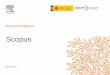 Scopus España Octubre 2018 · 2020-03-11 · | 4 Scopus es la mayor base de datos de resúmenes y citas de la literatura revisada por pares; cuenta con herramientas inteligentes